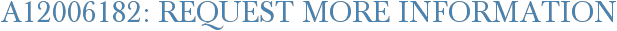 A12006182: Request More Information