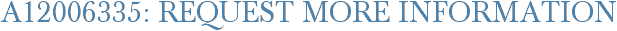 A12006335: Request More Information