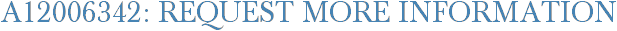 A12006342: Request More Information