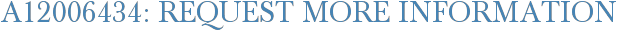 A12006434: Request More Information