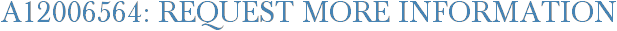 A12006564: Request More Information