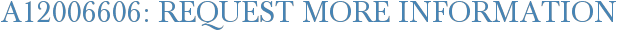 A12006606: Request More Information