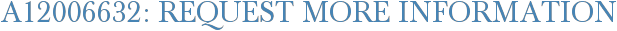 A12006632: Request More Information