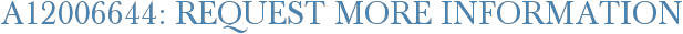 A12006644: Request More Information