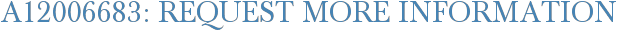 A12006683: Request More Information