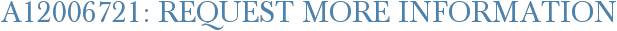 A12006721: Request More Information