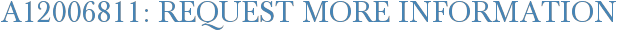 A12006811: Request More Information