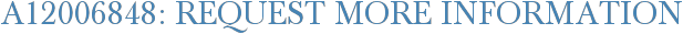 A12006848: Request More Information