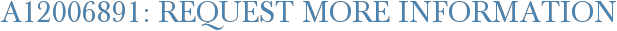 A12006891: Request More Information