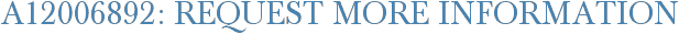 A12006892: Request More Information