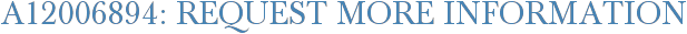 A12006894: Request More Information