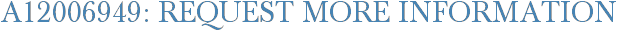A12006949: Request More Information