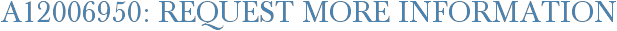 A12006950: Request More Information