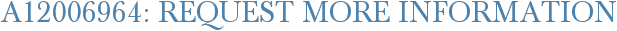A12006964: Request More Information