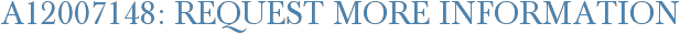 A12007148: Request More Information