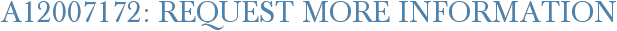 A12007172: Request More Information