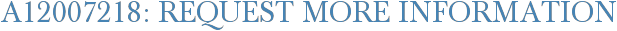 A12007218: Request More Information
