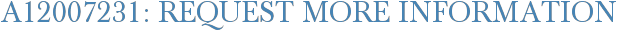 A12007231: Request More Information