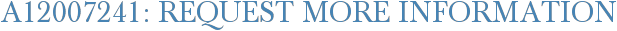 A12007241: Request More Information