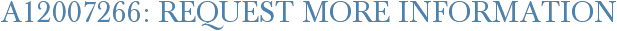 A12007266: Request More Information