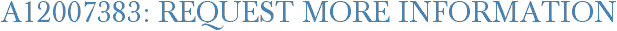 A12007383: Request More Information