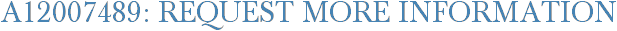A12007489: Request More Information