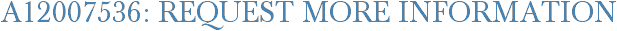 A12007536: Request More Information