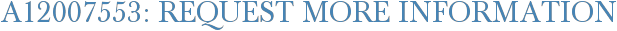 A12007553: Request More Information
