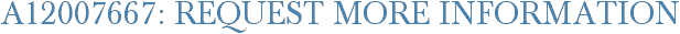 A12007667: Request More Information