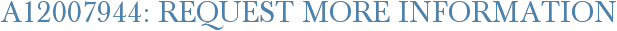 A12007944: Request More Information