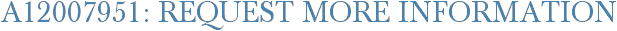 A12007951: Request More Information
