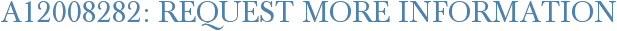 A12008282: Request More Information