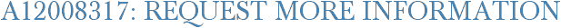 A12008317: Request More Information