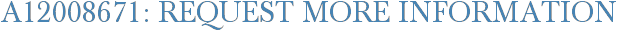 A12008671: Request More Information