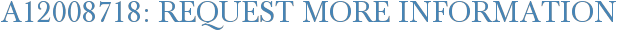A12008718: Request More Information