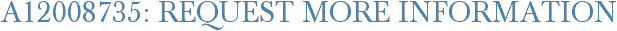 A12008735: Request More Information