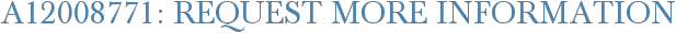 A12008771: Request More Information