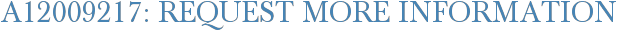 A12009217: Request More Information