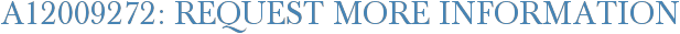 A12009272: Request More Information