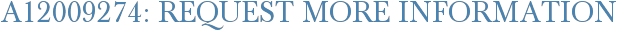 A12009274: Request More Information