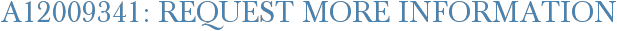 A12009341: Request More Information