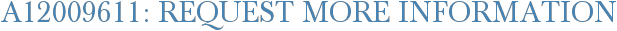 A12009611: Request More Information