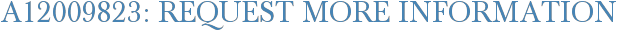 A12009823: Request More Information