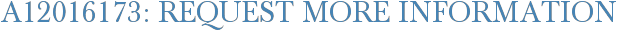 A12016173: Request More Information