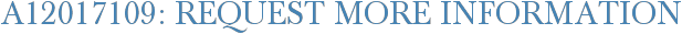 A12017109: Request More Information