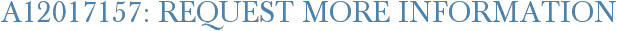 A12017157: Request More Information