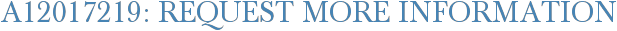A12017219: Request More Information