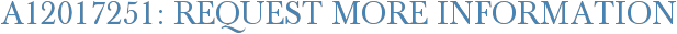 A12017251: Request More Information