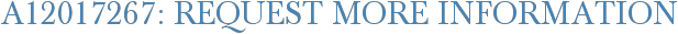 A12017267: Request More Information