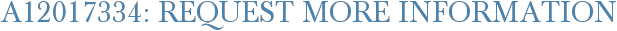 A12017334: Request More Information